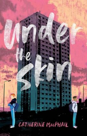 Under The Skin by Catherine MacPhail