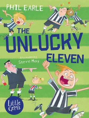 The Unlucky Eleven by Phil Earle & Steve May