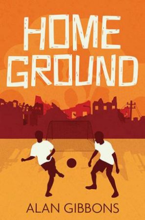 Home Ground by Alan Gibbons & Chris Chalik