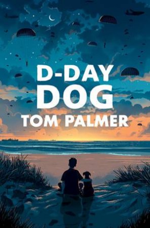 D-Day Dog by Tom Palmer