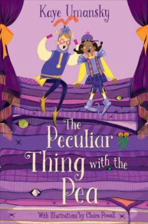 The Peculiar Thing With The Pea by Claire Powell & Kaye Umansky