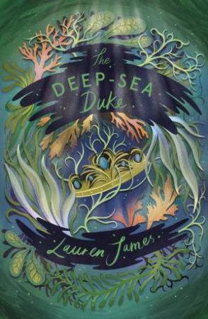 The Deep-Sea Duke by Lauren James