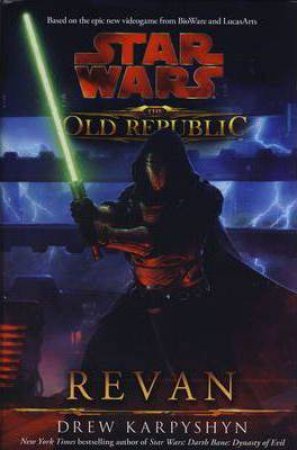 Star Wars: The Old Republic: Revan by Drew Karpyshyn