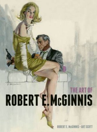 The Art of Robert E McGinnis by Robert E McGinnis