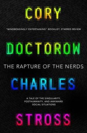 The Rapture Of The Nerds by Cory Doctorow & Charles  Stross