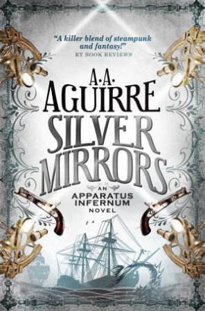 Silver Mirrors by A. A. Aguirre