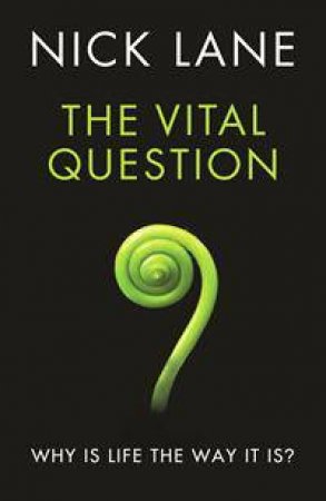 The Vital Question by Nick Lane