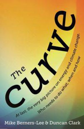 The Curve by Mike Berners-Lee & Duncan Clark