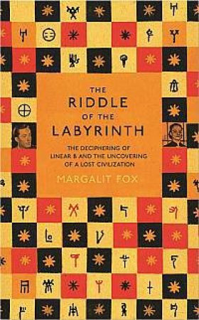 Riddle of the Labyrinth by Margalit Fox