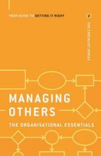 Managing Others The Organisational Essentials