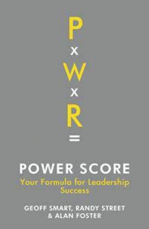 Power Score by Geoff Smart & Randy Street & Alan Foster