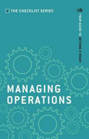 Managing Operations: Your Guide to Getting It Right by Various