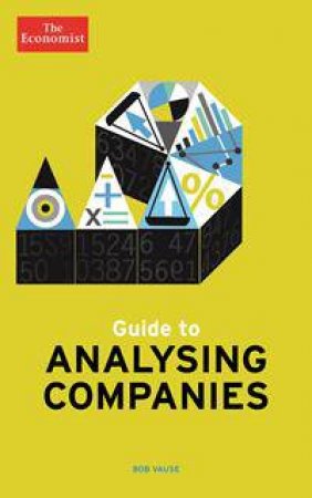 The Economist Guide To Analysing Companies -  6th Ed. by Bob Vause