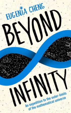 Beyond Infinity by Eugenia Cheng