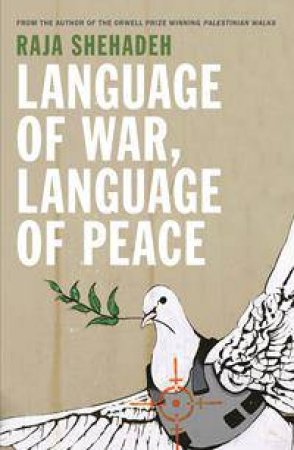 Language of War, Language of Peace by Raja Shehadeh