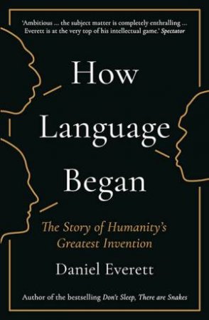 How Language Began by Daniel Everett