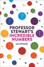 Professor Stewarts Incredible Numbers