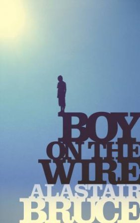 Boy on the Wire by Alastair Bruce