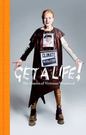 Get A Life: The Diaries Of Vivienne Westwood by Vivienne Westwood