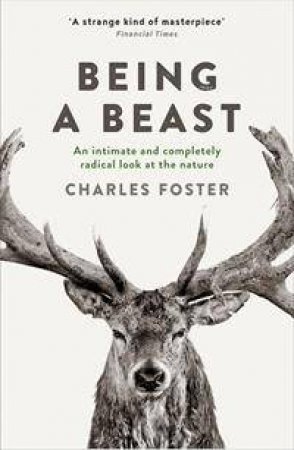 Being A Beast by Charles Foster