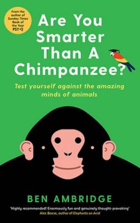 Are You Smarter Than A Chimpanzee? by Ben Ambridge