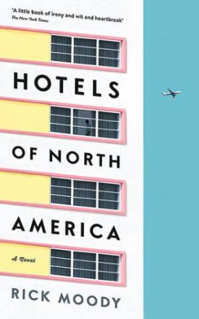 Hotels Of North America by Rick Moody