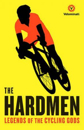 The Hardmen by Frank Strack & The Velominati