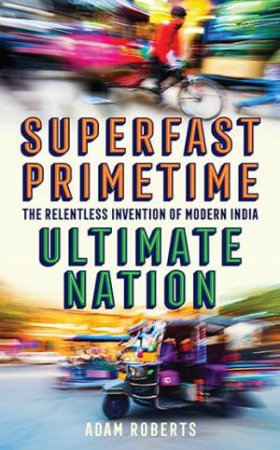 Superfast Primetime Ultimate Nation by Adam Roberts