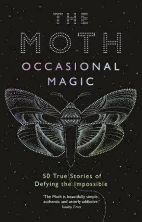 The Moth Presents: Occasional Magic by The Moth & Catherine Burns