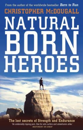 Natural Born Heroes by Christopher McDougall