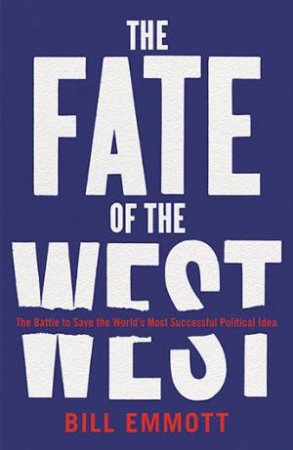 The Fate Of The West by Bill Emmott