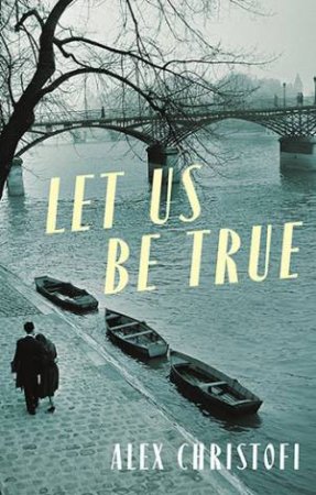 Let Us Be True by Alex Christofi