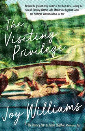 The Visiting Privilege by Joy Williams