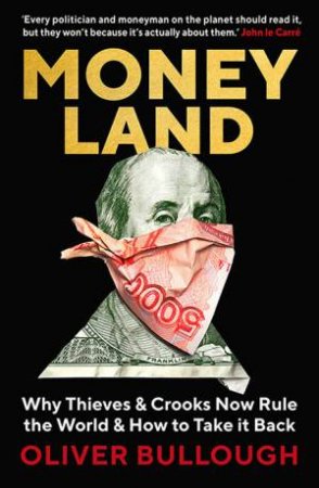 Moneyland by Oliver Bullough