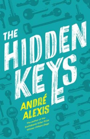 The Hidden Keys by Andre Alexis