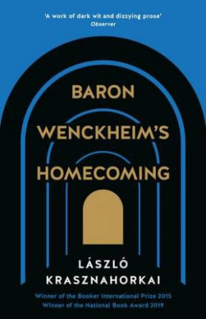 Baron Wenckheim's Homecoming by Laszlo Krasznahorkai