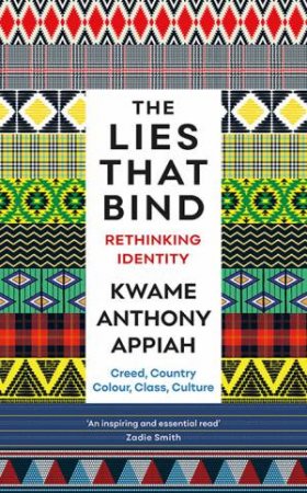 The Lies That Bind by Kwame Anthony Appiah