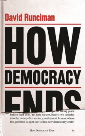 How Democracy Ends by David Runciman