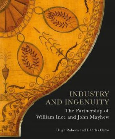 Industry and Ingenuity by Hugh Roberts & Charles Cator