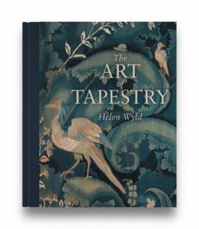 The Art Of Tapestry by Helen Wyld