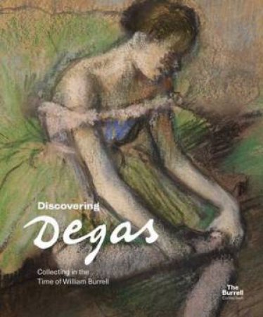 Discovering Degas by Frances Fowle & Martin Bellamy & Pippa Stephenson-Sit & Yupin Chung & Vivien Hamilton