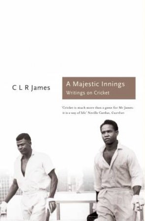 A Majestic Innings by C. L. R. James