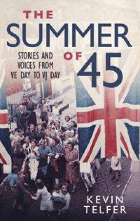 The Summer of '45 by Kevin Telfer