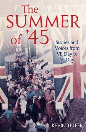 The Summer of '45 by Kevin Telfer