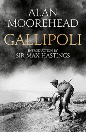 Gallipoli 1915 by Alan Moorehead