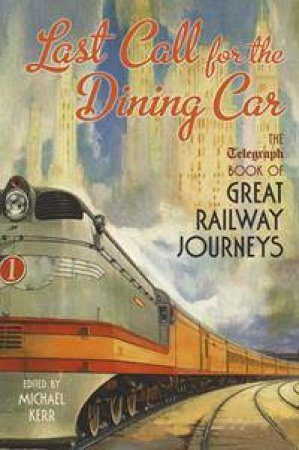 Last Call for the Dining Car by Michael Kerr