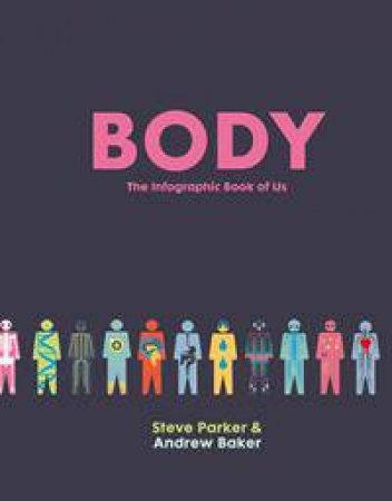 Body: A Graphic Guide To Us by Steve Parker