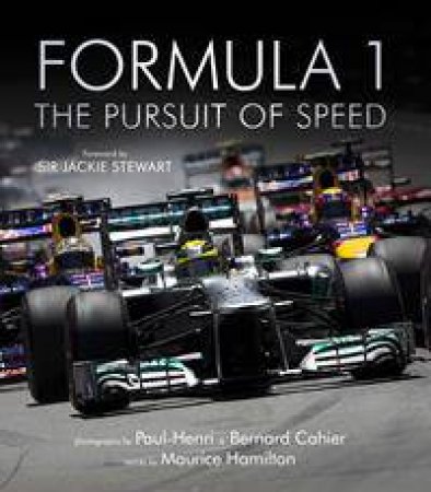 Formula One: The Pursuit Of Speed by Maurice Hamilton & Paul-Henri Cahier & Bernard Cahier