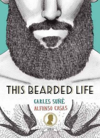 This Bearded Life by Carles Sune & Alfonso Casas