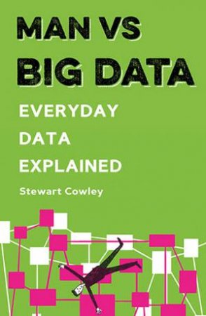 Man vs Big Data by Stewart Cowley & Joe Lyewood